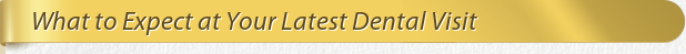 Dentist Bethesda What to Expect at Your Latest Dental Visit