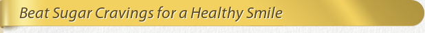 Dentist Bethesda Beat Sugar Cravings for a Healthy Smile